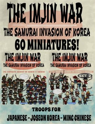 The Imjin War: A Clash of Civilizations, Military Innovations and Shifting Geopolitical Landscapes